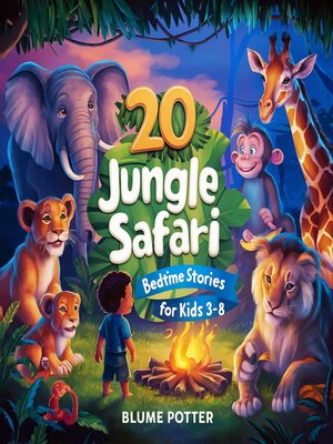 cover image of 20 Jungle Safari Bedtime Stories For Kids Age 3--8